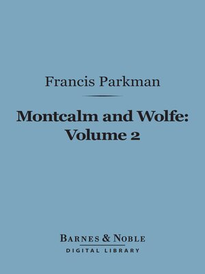 cover image of Montcalm and Wolfe, Volume 2 (Barnes & Noble Digital Library)